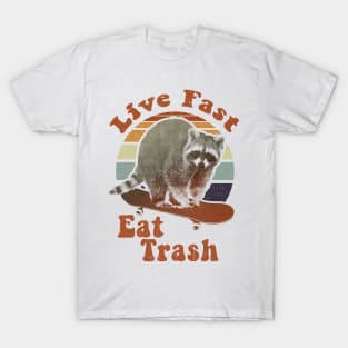 Live Fast Eat Trash! trash panda T-Shirt